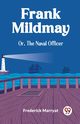 Frank Mildmay Or, The Naval Officer, Marryat Frederick