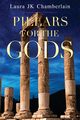 Pillars for the Gods, Chamberlain Laura  JK
