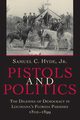 Pistols and Politics, Hyde Samuel C. Jr.
