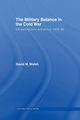 The Military Balance in the Cold War, Walsh David