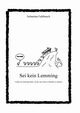 Sei kein Lemming, Fahlbusch Sebastian
