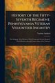 History of the Fifty-Seventh Regiment, Pennsylvania Veteran Volunteer Infantry, Various