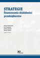 Strategie finansowania dziaalnoci przedsibiorstw, Koosowska Boena, Chojnacka Ewa, Tokarski Andrzej, Tokarski Maciej