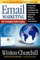 Email Marketing for Complex Sales Cycles, Churchill Winton