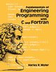 Fundamentals of Engineering Programming with C and FORTRAN, Myler Harley R.
