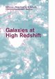 Galaxies at High Redshift, 