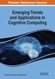 Emerging Trends and Applications in Cognitive Computing, 