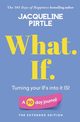 What. If. - Turning your IFs into it IS, Pirtle Jacqueline