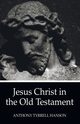 Jesus Christ in the Old Testament, Hanson Anthony Tyrrell