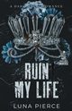 Ruin My Life, Pierce Luna