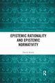 Epistemic Rationality and Epistemic Normativity, Bondy Patrick