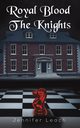 Royal Blood - The Knights, Leach Jennifer