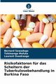Risikofaktoren fr das Scheitern der Tuberkulosebehandlung in Burkina Faso, Sawadogo Bernard