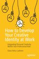 How to Develop Your Creative Identity at Work, Velcu-Laitinen Oana