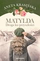 Matylda Droga ku przyszoci, Krasiska Aneta