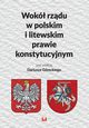 Wok rzdu w polskim i litewskim prawie konstytucyjnym, 