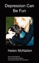 Depression Can Be Fun, McNallen Helen