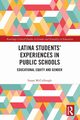 Latina Students' Experiences in Public Schools, McCullough Susan