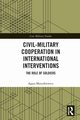 Civil-Military Cooperation in International Interventions, Mazurkiewicz Agata