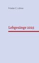 Lobgesnge 2025, Lhrer Frieder C.