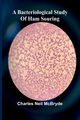 A bacteriological study of ham souring, Neil McBryde Charles