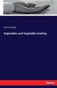 Vegetables and Vegetable Cooking, Ewing Emma