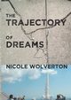 The Trajectory of Dreams, Wolverton Nicole