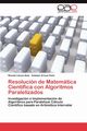 Resolucin de Matemtica Cientfica con Algoritmos Paralelizados, Llanos Soto Renato