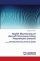 Health Monitoring of Aircraft Structures Using Piezoelectric Sensors, Kuznetsov Sergey