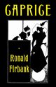 Caprice, Firbank Ronald