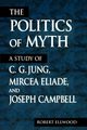 The Politics of Myth, Ellwood Robert