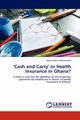 'Cash and Carry' or Health Insurance in Ghana?, Mohammed Abdul-Rahim