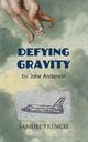Defying Gravity, Anderson Jane B a