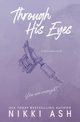 Through His Eyes, Ash Nikki