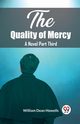 The Quality of Mercy A Novel Part Third, Dean Howells William