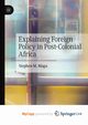 Explaining Foreign Policy in Post-Colonial Africa, Magu Stephen M.