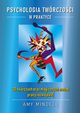 Psychologia twrczoci w praktyce, Mindell Amy