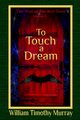 To Touch a Dream, Murray William Timothy