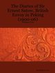 The Diaries of Sir Ernest Satow, British Envoy in Peking (1900-06) - Volume Two, Satow Ernest Mason