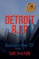 Detroit R.I.P Survivin the 'd' 1954 - ?, Shomari