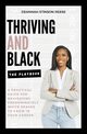 Thriving and Black - The Playbook, Stinson Reese DeAnnah