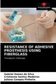 RESISTANCE OF ADHESIVE PROSTHESIS USING FIBERGLASS, da Silva Gabriel Gomes