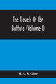 The Travels Of Ibn Battuta (Volume I), A. R. Gibb H.