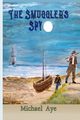The Smuggler's Spy, Aye Michael