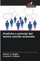 Pratiche e principi del lavoro sociale avanzato, S. Singhe Mohan