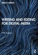 Writing and Editing for Digital Media, Carroll Brian