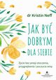 Jak by dobrym dla siebie, Neff Kristin