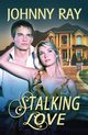 Stalking Love, Ray Johnny