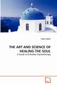 THE ART AND SCIENCE OF HEALING THE SOUL, Vujisic Zoran