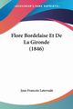 Flore Bordelaise Et De La Gironde (1846), Laterrade Jean Francois